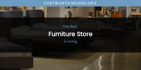 The Absolute Best Furniture Store in Irving