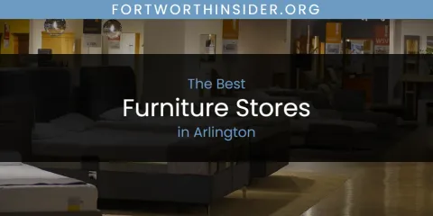 Best Furniture Stores in Arlington: Our Expert Picks