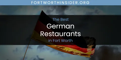 The Absolute Best German Restaurants in Fort Worth