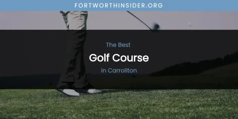 The Absolute Best Golf Course in Carrollton
