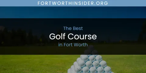 Fort Worth's Best Golf Course Spots