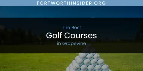The Absolute Best Golf Courses in Grapevine