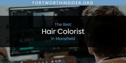Mansfield's Best Hair Colorist