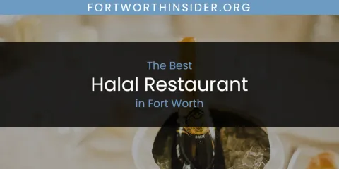 The Absolute Best Halal Restaurant in Fort Worth