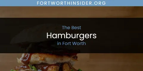 Discover the Best Hamburgers in Fort Worth