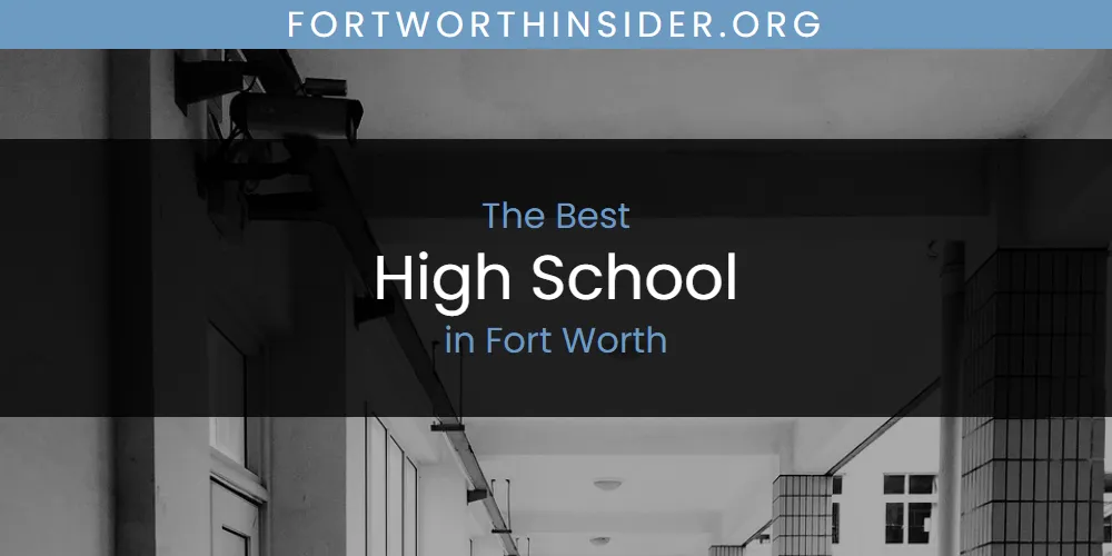 The Absolute Best High School in Fort Worth  [Updated 2025]