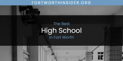 Best High School in Fort Worth: Ultimate Guide