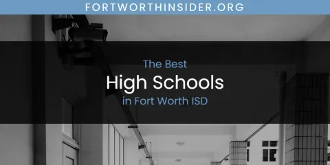 The Absolute Best High Schools in Fort Worth ISD