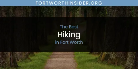 Best Hiking in Fort Worth: Ultimate Guide