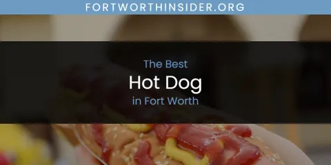 The Absolute Best Hot Dog in Fort Worth