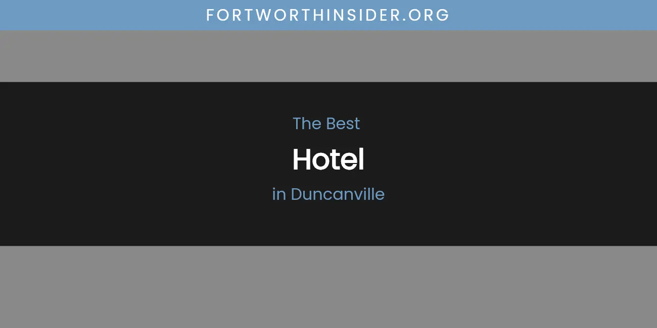 The Absolute Best Hotel in Duncanville featured