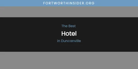 The Absolute Best Hotel in Duncanville