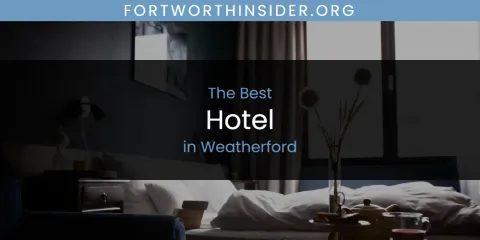 Guide to Best Hotel in Weatherford