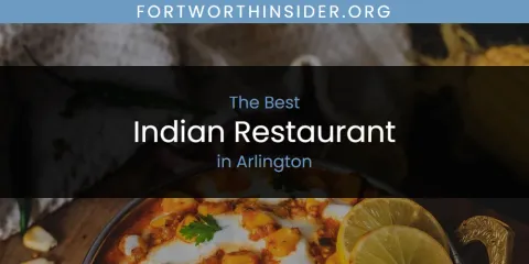 The Absolute Best Indian Restaurant in Arlington