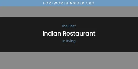 The Absolute Best Indian Restaurant in Irving