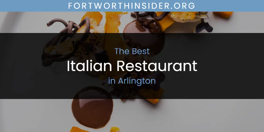 The Absolute Best Italian Restaurant in Arlington  [Updated 2025]