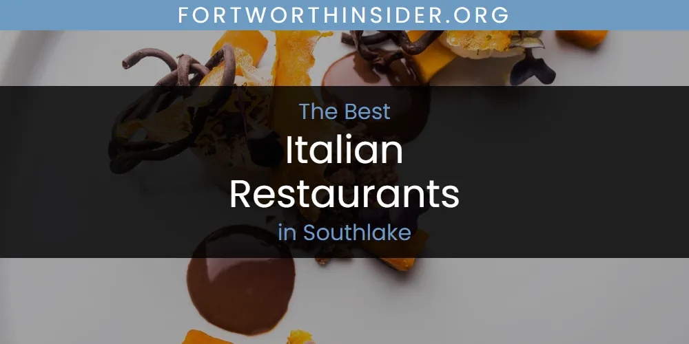 2026 Ranked: Best Italian Restaurants in Southlake