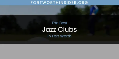The Absolute Best Jazz Clubs in Fort Worth