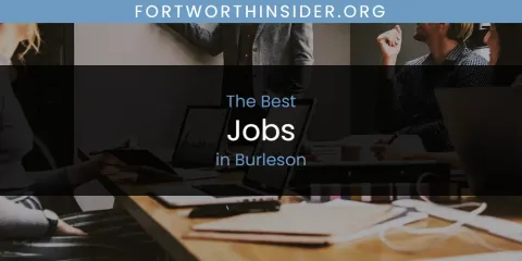 The Absolute Best Jobs in Burleson