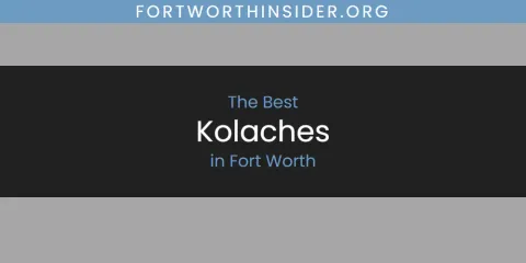 The Best Kolaches in Fort Worth