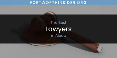 The Absolute Best Lawyers in Aledo