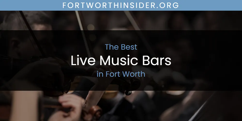 The Absolute Best Live Music Bars in Fort Worth featured