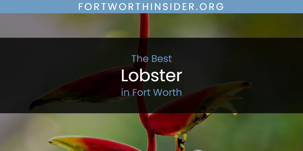 The 2026 Best Lobster in Fort Worth List