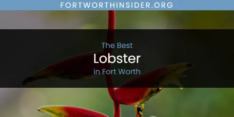 The Best Lobster in Fort Worth List