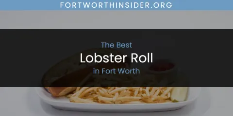 The Absolute Best Lobster Roll in Fort Worth