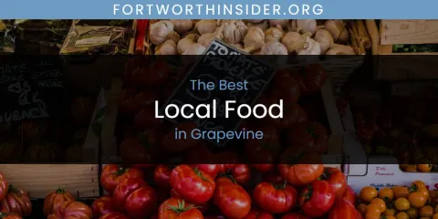 The Absolute Best Local Food in Grapevine