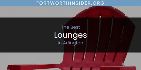 The Absolute Best Lounges in Arlington