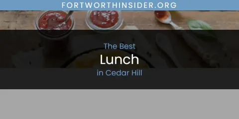 The Absolute Best Lunch in Cedar Hill