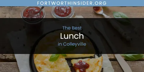 The Absolute Best Lunch in Colleyville