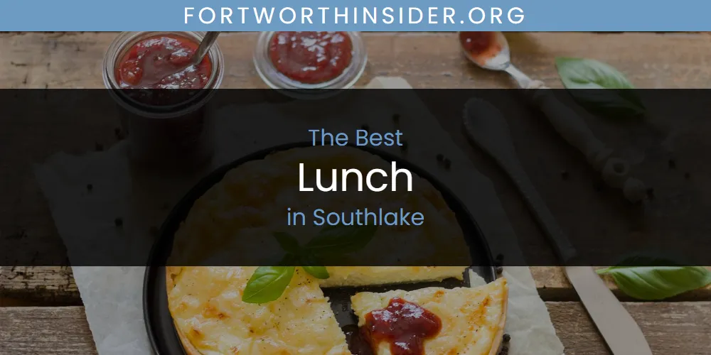 2026 Ranked: Best Lunch in Southlake