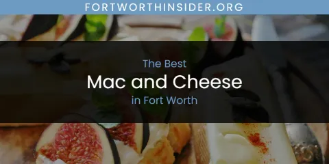 The Absolute Best Mac and Cheese in Fort Worth