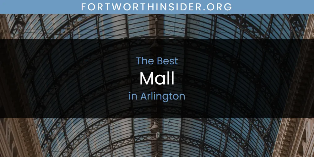 The Absolute Best Mall in Arlington  [Updated 2025]