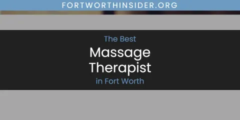 The Absolute Best Massage Therapist in Fort Worth