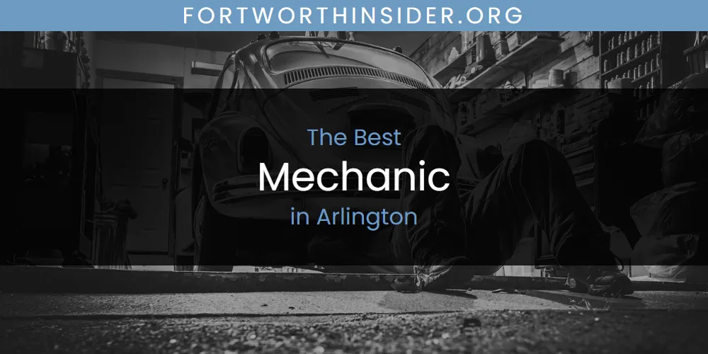 2026 Ranked: Best Mechanic in Arlington