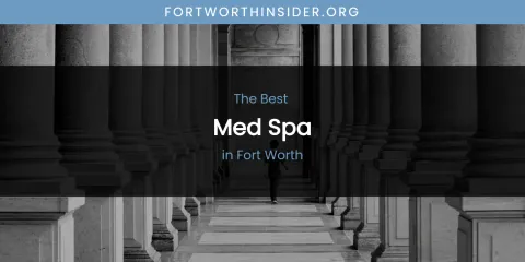 The Absolute Best Med Spa in Fort Worth