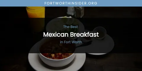 The Absolute Best Mexican Breakfast in Fort Worth