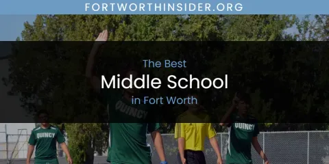 The Absolute Best Middle School in Fort Worth