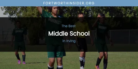 The Absolute Best Middle School in Irving