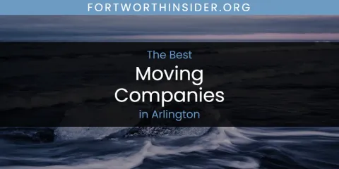 The Absolute Best Moving Companies in Arlington
