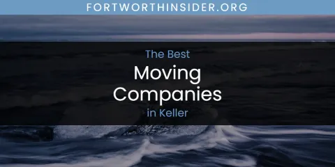 Keller's Best Moving Companies
