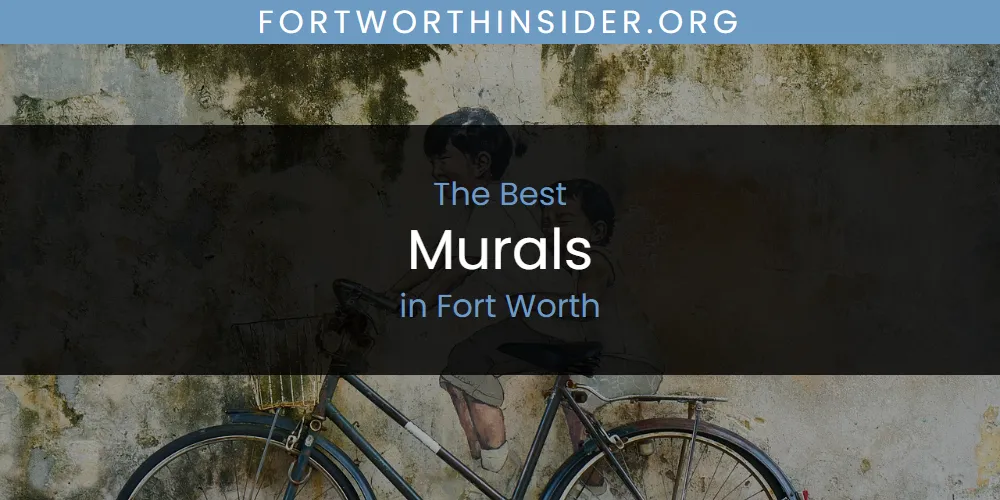 Discover the Best Murals in Fort Worth (2026)