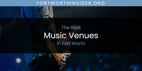 The Absolute Best Music Venues in Fort Worth