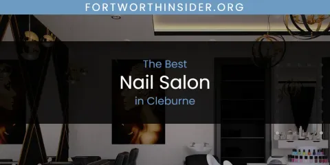 The Absolute Best Nail Salon in Cleburne