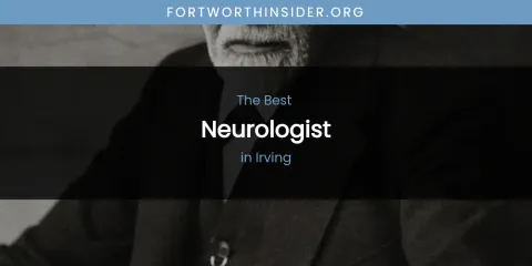 The Absolute Best Neurologist in Irving