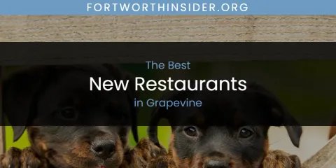 The Absolute Best New Restaurants in Grapevine