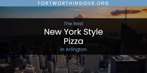 The Absolute Best New York Style Pizza in Arlington